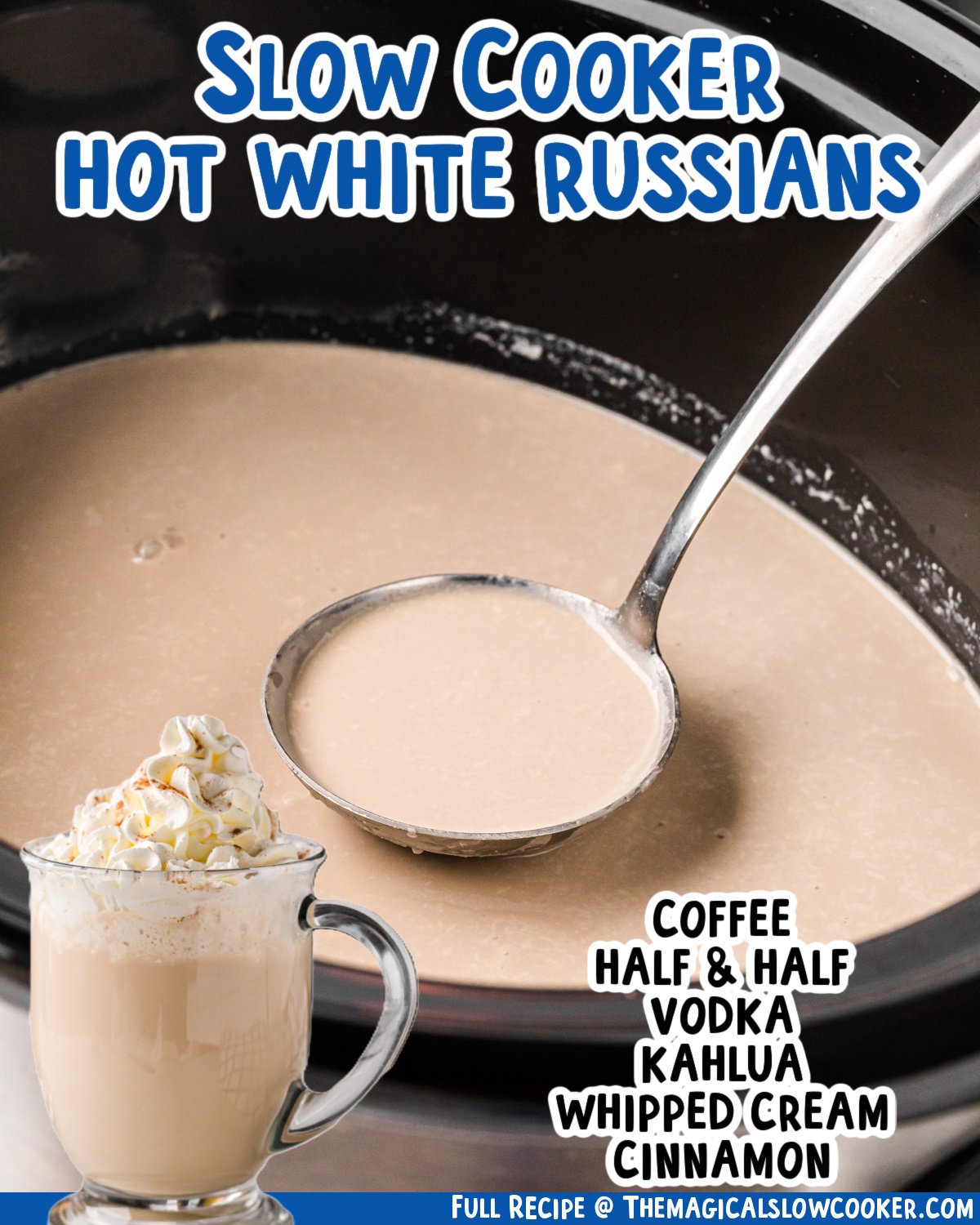 two images of slow cooker hot white russians with text list of ingredients.